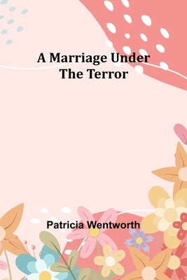 A Marriage Under the Terror Paperback Alpha Edition