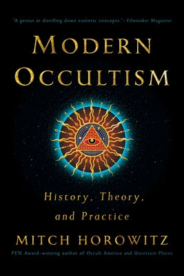 Modern Occultism: History, Theory, and Practice by Horowitz, Mitch