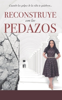 Reconstruye con Los Pedazos by Then, Yesenia