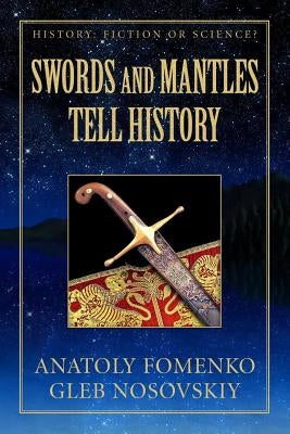 Swords and Mantles tell History by Nosovskiy, Gleb W.