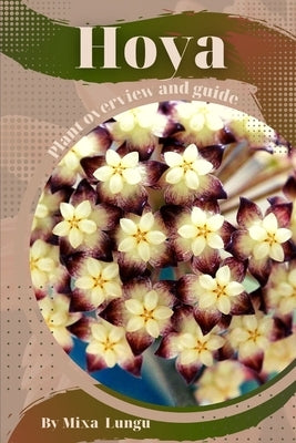 Hoya: Plant overview and guide Paperback Independently Published