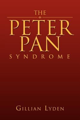 The Peter Pan Syndrome by Lyden, Gillian