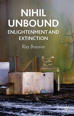 Nihil Unbound: Enlightenment and Extinction Paperback Palgrave MacMillan