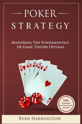 Poker Strategy: Mastering the Fundamentals of Game Theory Optimal Paperback Independently Published