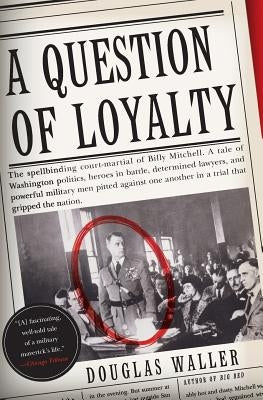 A Question of Loyalty by Waller, Douglas C.