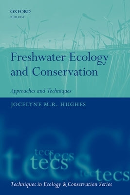 Freshwater Ecology and Conservation: Approaches and Techniques Paperback Oxford University Press, USA