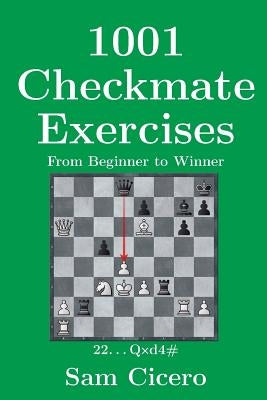 1001 Checkmate Exercises: From Beginner to Winner by Cicero, Sam