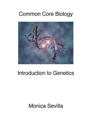 Common Core Biology: Genetics Paperback Createspace Independent Publishing Platform
