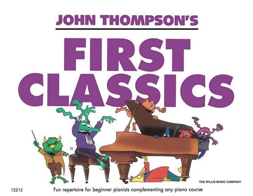 First Classics: Later Elementary Level by Hal Leonard Corp
