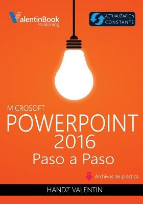 PowerPoint 2016 Paso a Paso: Actualización Constante by Valentin, Handz