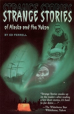 Strange Stories of Alaska & Th Paperback Epicenter Press (WA)
