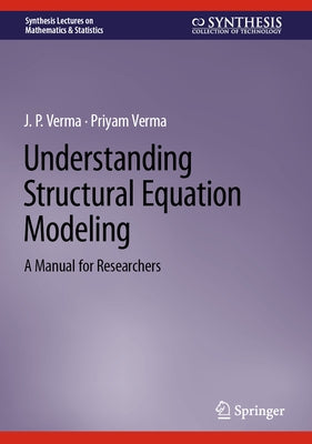 Understanding Structural Equation Modeling: A Manual for Researchers by Verma, J. P.