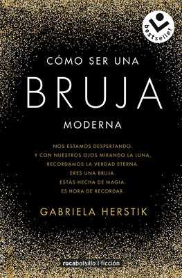 Cómo Ser Una Bruja Moderna/ Inner Witch: Moderna by Herstick, Gabriela