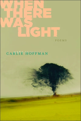 When There Was Light Paperback Four Way Books