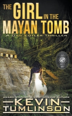 The Girl in the Mayan Tomb by Tumlinson, Kevin