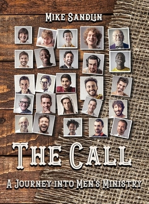 The Call: A Journey Into Men's Ministry by Sandlin, Mike