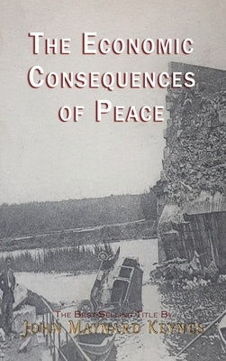 The Economic Consequences of the Peace by Keynes, John Maynard