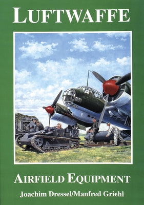 Luftwaffe Airfield Equipment Paperback Schiffer Publishing