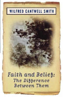 Faith and Belief: The Difference Between Them Paperback ONEWorld Publications