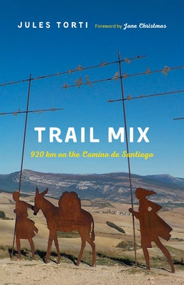 Trail Mix: 920 Km on the Camino de Santiago Paperback Rocky Mountain Books Incorporated