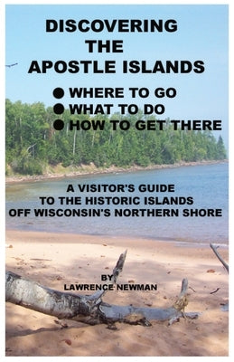 Discovering the Apostle Islands Paperback Silver Millennium Publications, Inc.