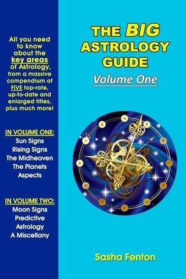 The Big Astrology Guide: Volume One by Fenton, Sasha
