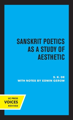 Sanskrit Poetics as a Study of Aesthetic Paperback University of California Press