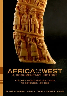 Africa and the West: A Documentary History: Volume 1: From the Slave Trade to Conquest, 1441-1905 Paperback Oxford University Press, USA