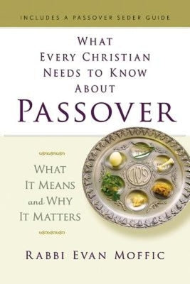 What Every Christian Needs to Know about Passover: What It Means and Why It Matters Paperback Abingdon Press