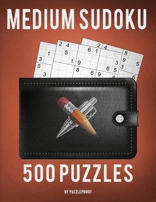 Medium Sudoku Book For Adults - 500 Puzzles: All Medium Sudoku Puzzle Book. Total 500 Puzzles, 4 Sudoku 9 x 9 Puzzles per page. Answers To Puzzles Ins Paperback Independently Published