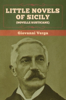 Little Novels of Sicily (Novelle Rusticane) Paperback Bibliotech Press