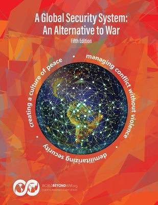 A Global Security System: An Alternative to War World Beyond War