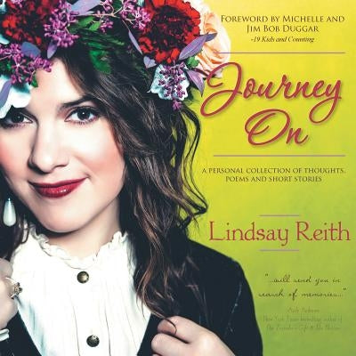 Journey On: A Personal Collection of Thoughts, Poems and Short Stories by Reith, Lindsay