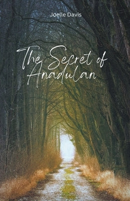 The Secret of Anadulan Paperback Joelle Davis