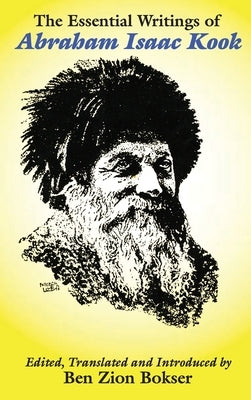 The Essential Writings of Abraham Isaac Kook by Kook, Abraham Isaac