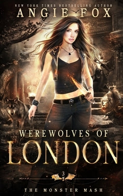 Werewolves of London: A dead funny romantic comedy Moose Island Books, LLC
