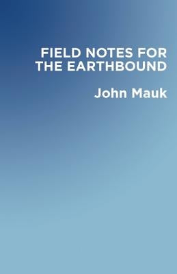 Field Notes for the Earthbound Paperback Black Lawrence Press, Inc.