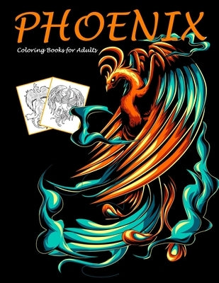 Phoenix Coloring Books for Adults: Mythical Creatures Coloring Book by Coloring, Shut Up