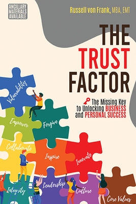 The Trust Factor: The Missing Key to Unlocking Business and Personal Success by Von Frank, Russell