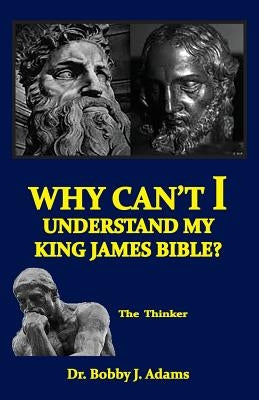 Why Can't I Understand My King James Bible? Paperback Old Paths Publications, Inc