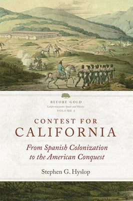 Contest for California: From Spanish Colonization to the American Conquest Paperback University of Oklahoma Press