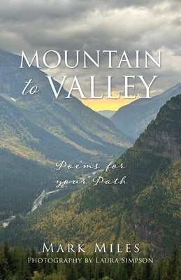 Mountain to Valley: Poems for your Path Paperback Xulon Press