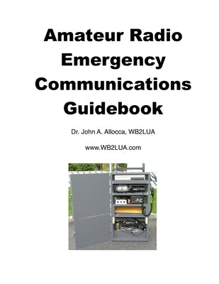 Amateur Radio Emergency Communications Guidebook by Allocca, John a.