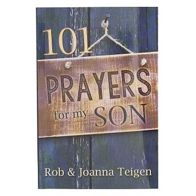 101 Prayers for My Son by Teigen, Rob &. Joanna