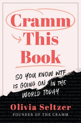 Cramm This Book: So You Know WTF Is Going On in the World Today Paperback Penguin Young Readers Group
