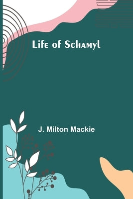Life of Schamyl Paperback Alpha Edition