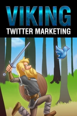 Twitter Marketing by Vincent, B.