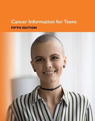 Cancer Info for Teens 5th Ed 5 by Hayes, Kevin