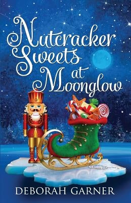 Nutcracker Sweets at Moonglow Paperback Cranberry Cove Press