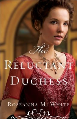 The Reluctant Duchess Paperback Bethany House Publishers